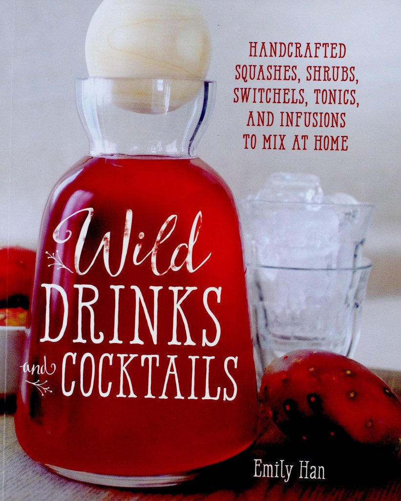 Wild Drinks and Cocktails by Emil Han. Photo by Green Deane